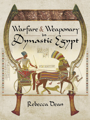 cover image of Warfare & Weaponry in Dynastic Egypt